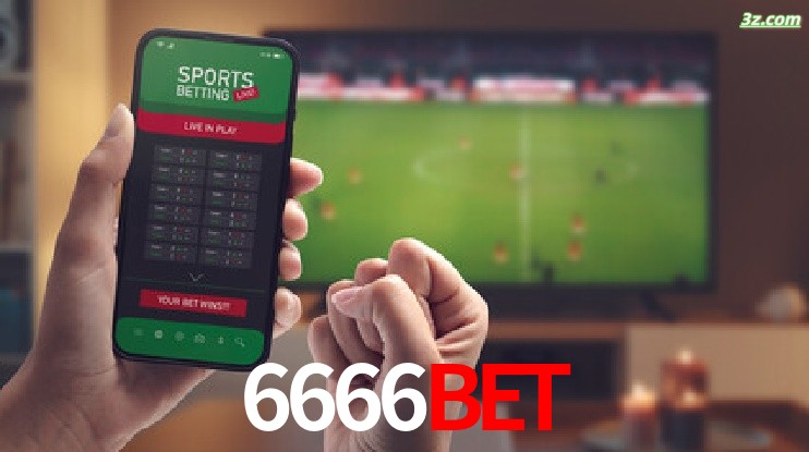 6666bet-Transmissões Ao Vivo e Apostas em Tempo Real